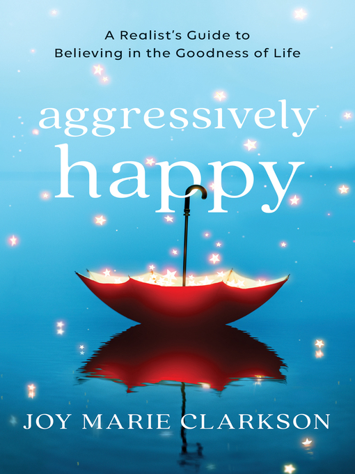 Title details for Aggressively Happy by Joy Marie Clarkson - Available